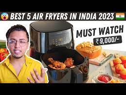 top 5 best air fryers in india 2023