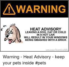 A man named jack rebney is winnebago man. Warning Heat Advisory Leaving A Dog Cat Or Child In A Hot Car Will Result In Your Windows Being Smashed With A Brick Www Says Itcomsafety Warning Heat Advisory Keep Your