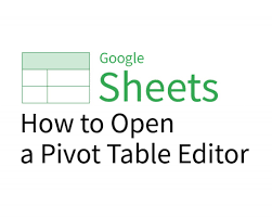 how to open pivot table editor with