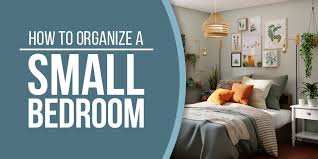 how to organize a small bedroom the