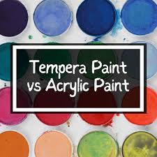 Tempera Paint Vs Acrylic Paint What