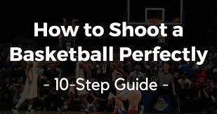how to shoot a basketball perfectly 10