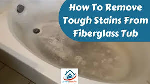 Remove Tough Stains From Fiberglass Tub