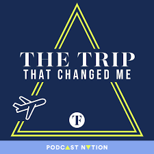 The Trip That Changed Me