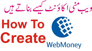 How To Create Web Money Account With Easyway Urdu Hindi Youtube