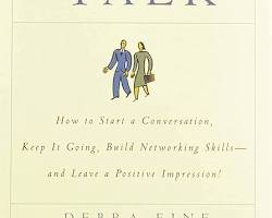 Image of Fine Art of Small Talk: How to Start a Conversation, Keep It Going, Build Networking Skills and Leave a Positive Impression! book cover