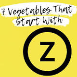 What are vegetables that start with Z?