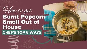 how to get burnt popcorn smell out of