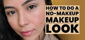 no makeup look makeup