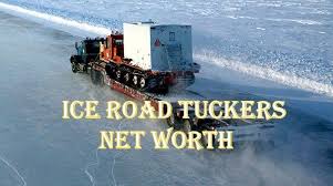 ice road truckers salary and net worth