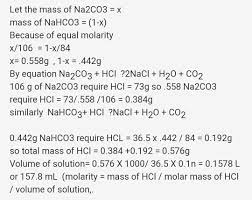 How many ml of 0.1 m hcl required to react completely with one gram mixture  of nhc o3 and n a 2 c o 3 - Brainly.in
