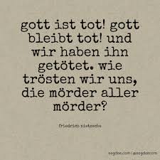Gott ist tot (instrumental) authorized by: Friedrich Nietzsche Zitat Gott Ist Tot Gott Bleibt Sagdas