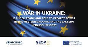 War in Ukraine: Is the EU Ready and Able to Project Power in the Western  Balkans and the Eastern Neighbourhood? | GLOBSEC - A Global Think Tank:  Ideas Shaping the World