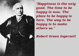 Robert Ingersoll quote. | Great Quotes | Pinterest | Green and Google via Relatably.com