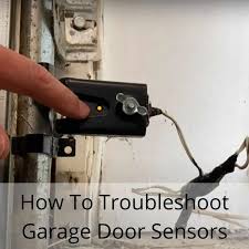 how to troubleshoot garage door sensors