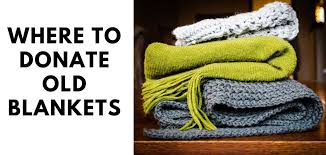 Where To Donate Old Blankets