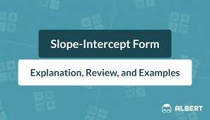 Slope Intercept Form Explanations