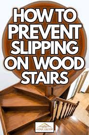 How To Prevent Slipping On Wood Stairs