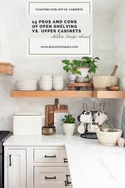 Kitchen interior kitchen decor big kitchen rustic kitchen kitchen storage kitchen shelves cosy kitchen kitchen utensils contempory kitchen. 15 Pros Cons Of Floating Kitchen Shelves Vs Cabinets In 2021 Grace In My Space