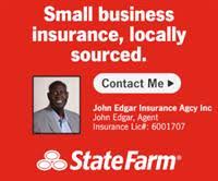 Been insured for over 12 years through a local statefarm agent who we were having insurance for our own home, our personal cars, our own health insurance, workers compensation. State Farm John Edgar Agent Stare Farm Reduces Rates For Small Businesses Hot Deal