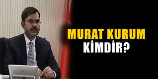 Murat Kurum kimdir, nereli? Murat Kurum biyografisi