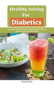 healthy juicing for diabetics easy