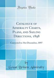 Catalogue Of Admiralty Charts Plans And Sailing Directions