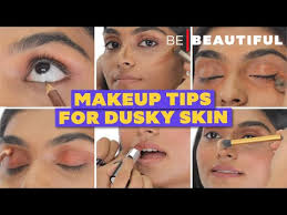 makeup tips for dusky skin makeup