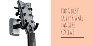 Top 8 Best Guitar Wall Hangers In 2022