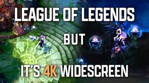 what does league look like at 4k