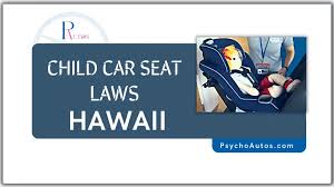 car seat rules in hawaii that you