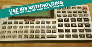 Use Irs Withholding Calculator To Adjust Payroll Withholding The