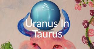 Uranus In Taurus Era 7 Years Of Seismic Change