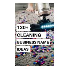 130 Cleaning Business Name Ideas