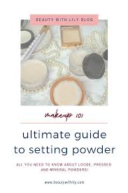 makeup 101 ultimate guide to setting
