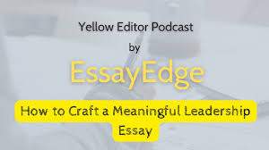 craft a meaningful leadership essay