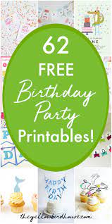 62 free birthday party printables the