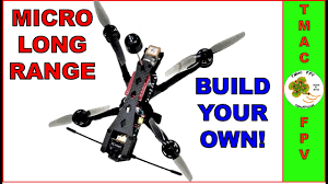 micro long range fpv drone build
