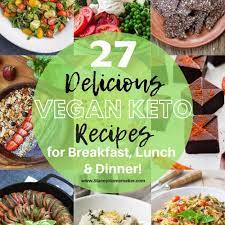 27 delicious vegan keto recipes for
