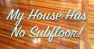 my house has no suloor the