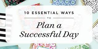 10 Essential Ways To Plan A Successful Day Day Designer 2019