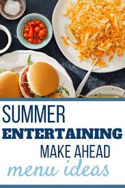 summer entertaining make ahead menu