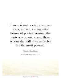 France is not poetic; she even feels, in fact, a congenital... via Relatably.com