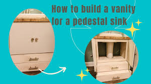 build a vanity for a pedestal sink