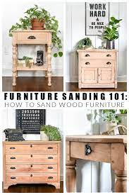 furniture sanding 101 how to sand wood