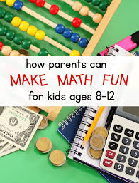 how to make math fun for kids ages 8 12