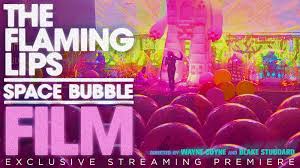 the flaming lips e bubble film now