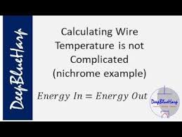 Calculating Wire Temperature Is Not Complicated Nichrome Example