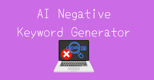 free ai negative keyword generator
