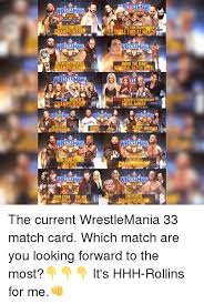 Check spelling or type a new query. 25 Best Memes About Wrestlemania 33 Matches Wrestlemania 33 Matches Memes
